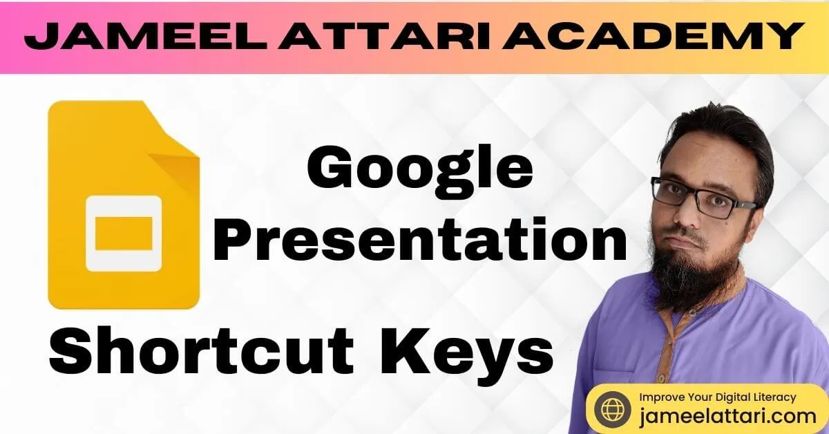 Google Presentation shortcut keys - Jameel Attari Academy